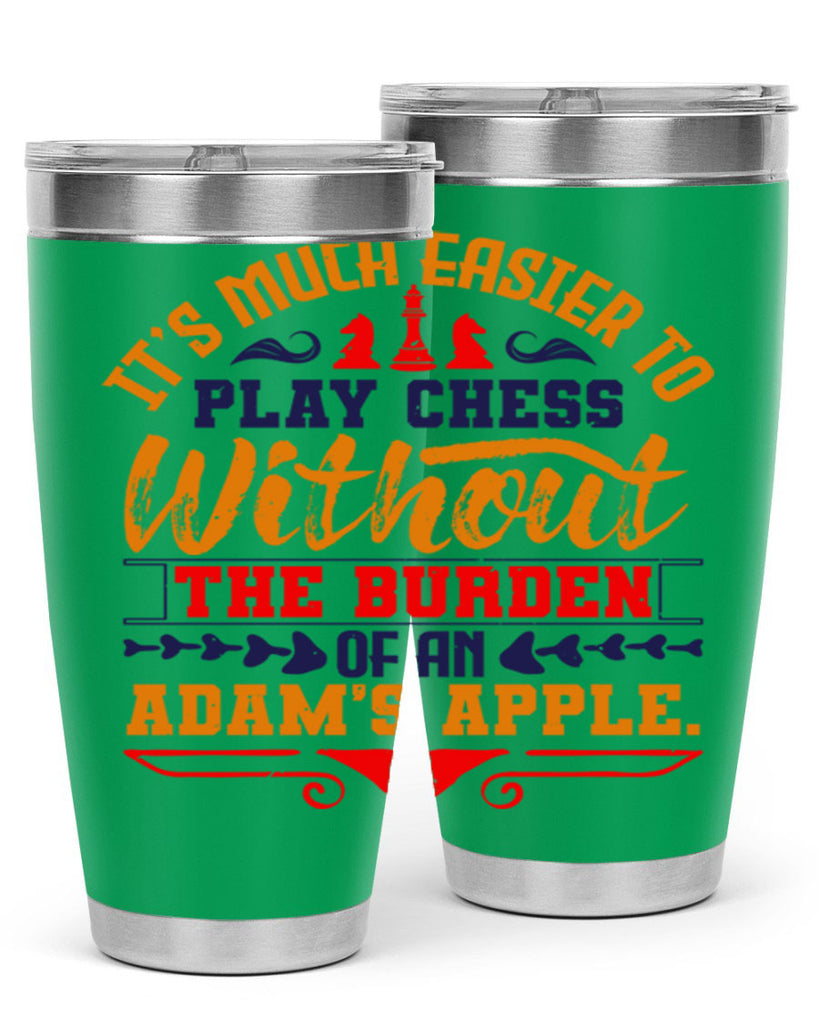 It’s much easier to play chess without the burden of an Adam’s apple 30#- chess- Tumbler