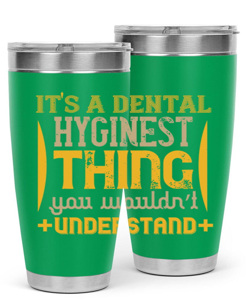 Its a dental hyginest Style 30#- dentist- tumbler