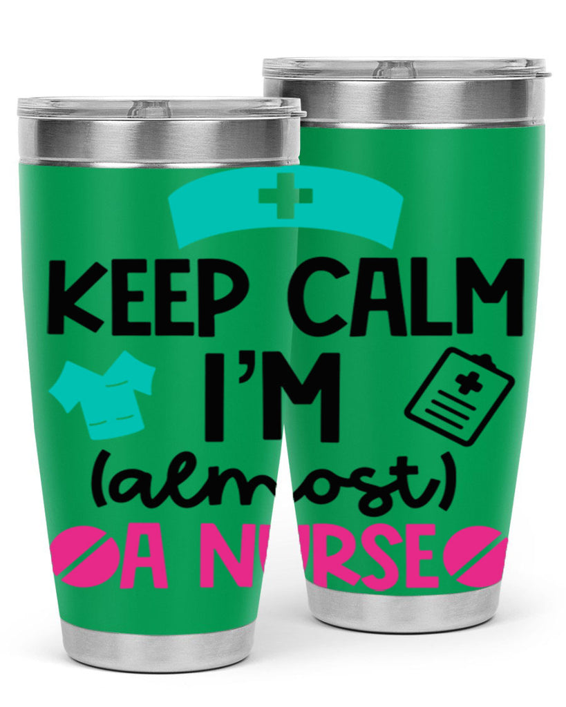 Keep Calm Im Almost A Nurse Style Style 147#- nurse- tumbler