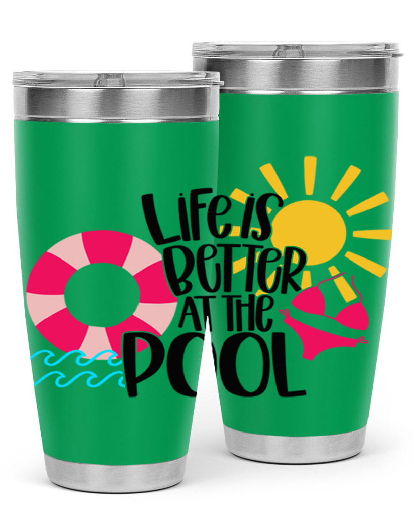 Life Is Better At The Pool Style 33#- summer- Tumbler