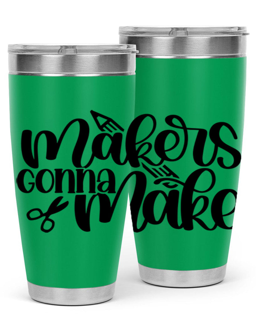 Makers Gonna Make 11#- crafting- Tumbler