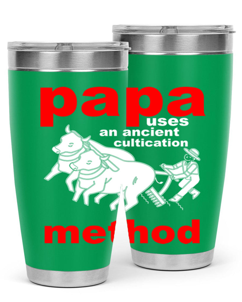 PAPA USES an ancient 113#- grandpa - papa- Tumbler
