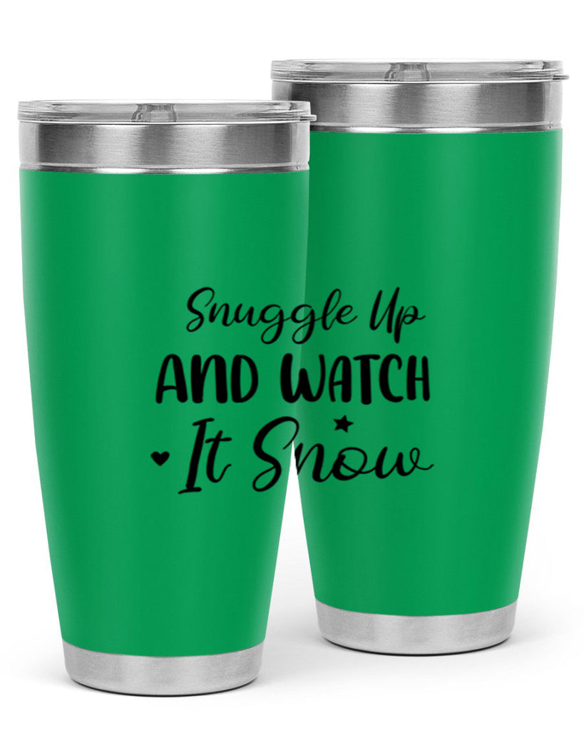 Snuggle Up And Watch It Snow 383#- winter- Tumbler
