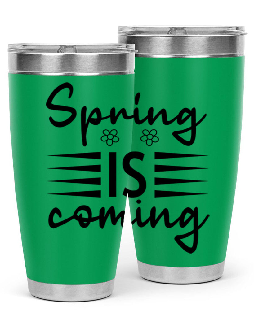 Spring is coming  495#- spring- Tumbler