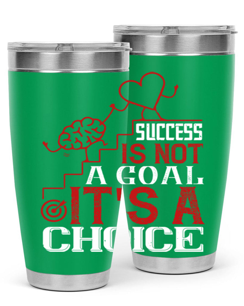 Success is not a goal Its a choice Style 18#- coaching- tumbler