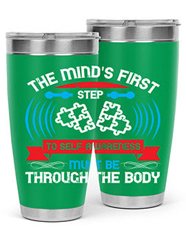 The minds first step to selfawareness must be through the body Style 19#- self awareness- Tumbler