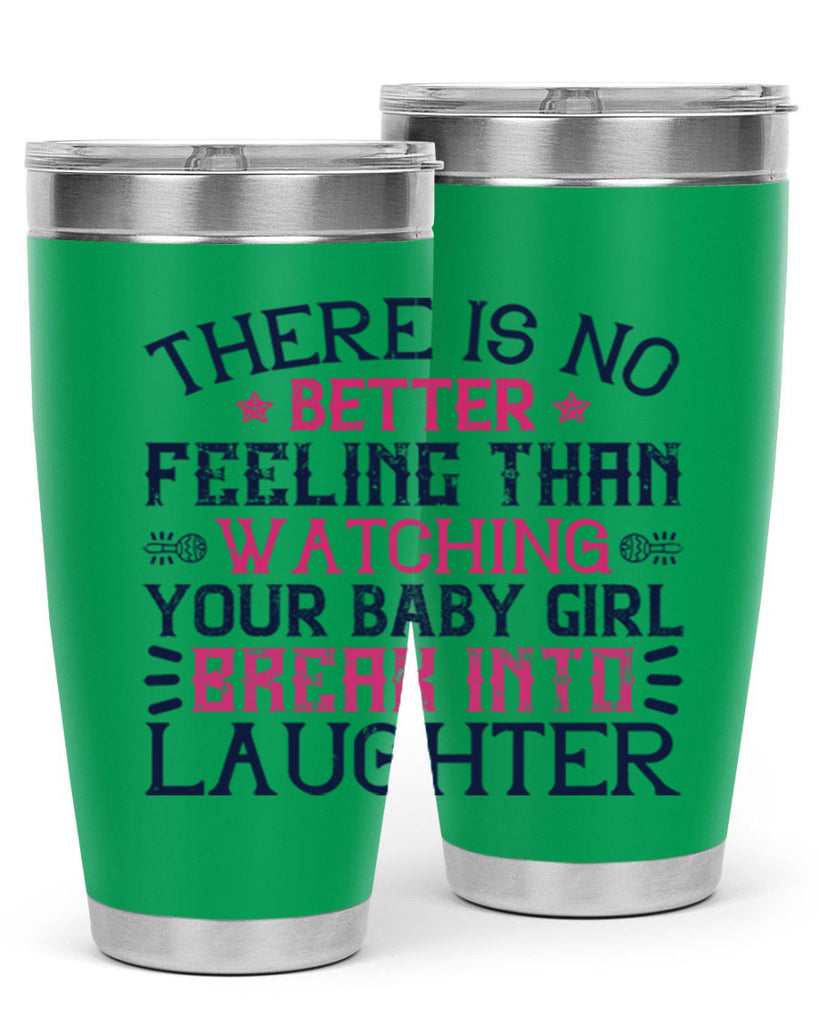 There is no better feeling than watching your baby girl break into laughter Style 5#- baby- tumbler