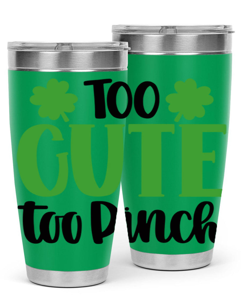 Too Cute Too Pinch Style 20#- St Patricks Day- Tumbler