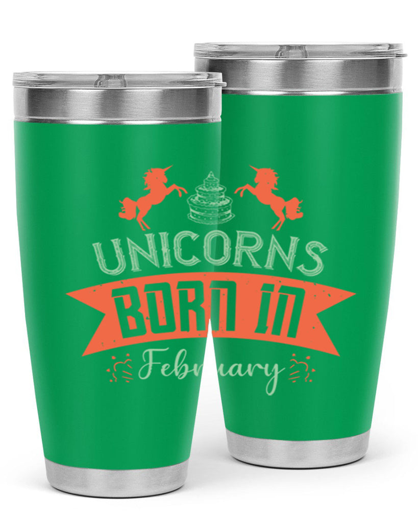 Unicorns Born In February Style 20#- birthday- tumbler