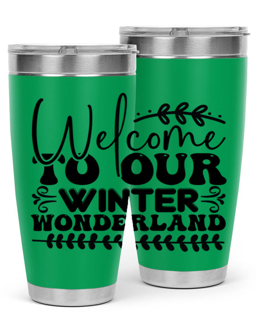 Welcome to our winter wonderland 477#- winter- Tumbler