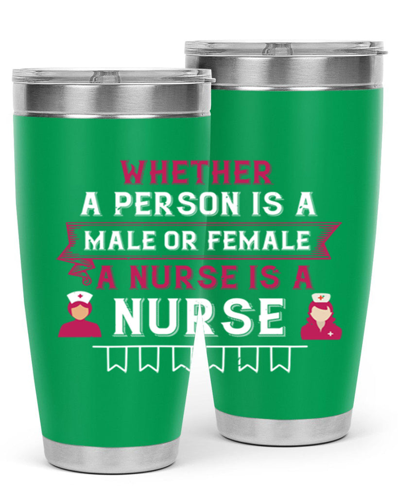 Whether a person is a male or female a nurse is a nurse Style 252#- nurse- tumbler