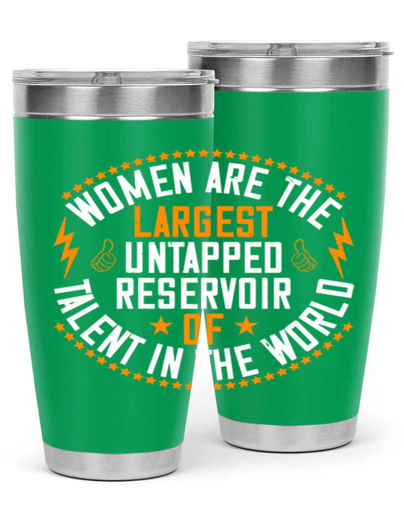 Women are the largest untapped reservoir of talent in the world Style 11#- womens day- Tumbler