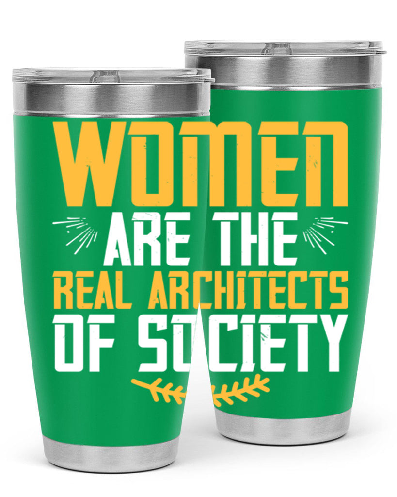 Women are the real architects of society Style 9#- womens day- Tumbler