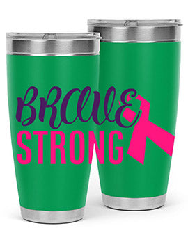 brave strong Style 15#- breast cancer- Tumbler