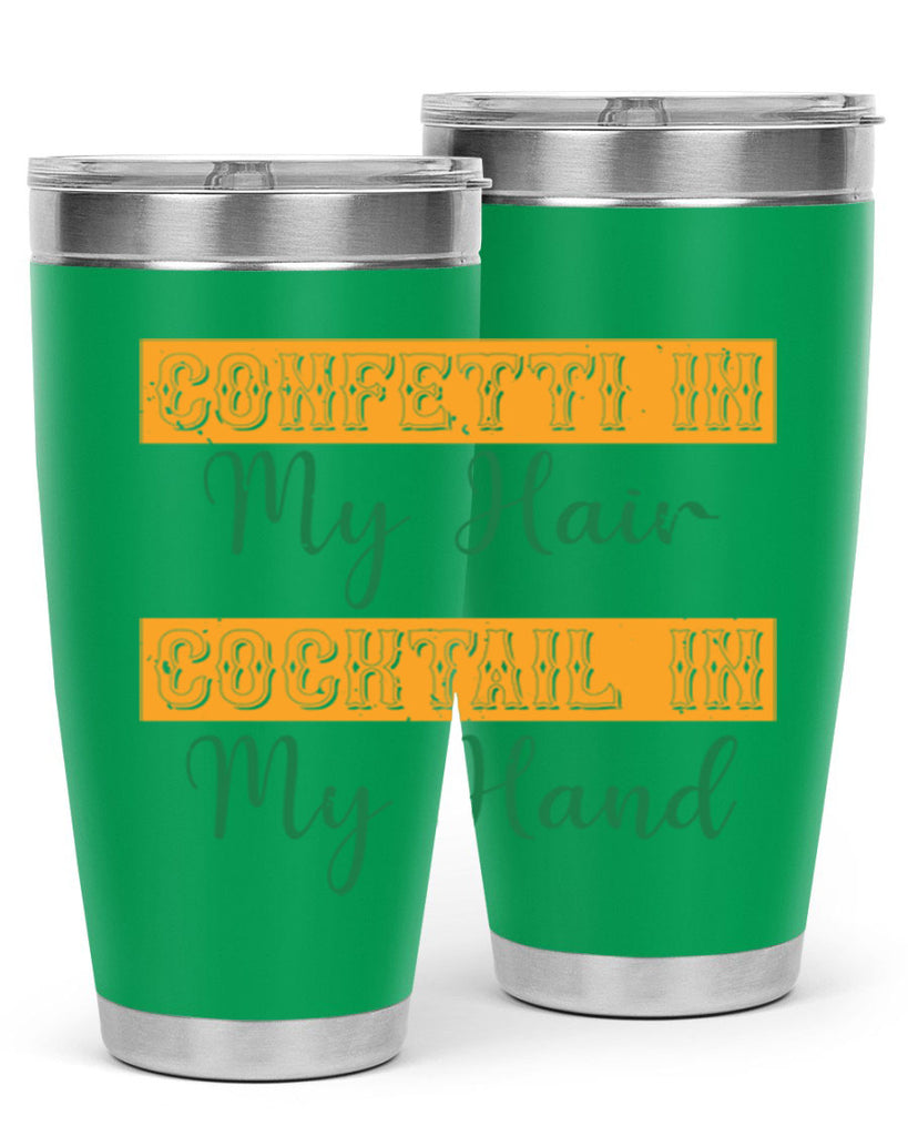 confetti in my hair cocktail in my hand 25#- mardi gras- Tumbler