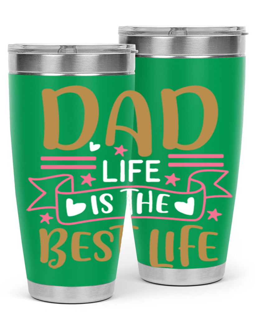 dad life is the best life 104#- fathers day- Tumbler