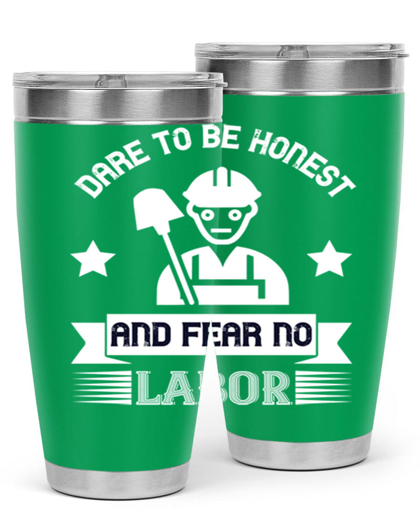 dare to be honest and fear no labor 44#- labor day- Tumbler