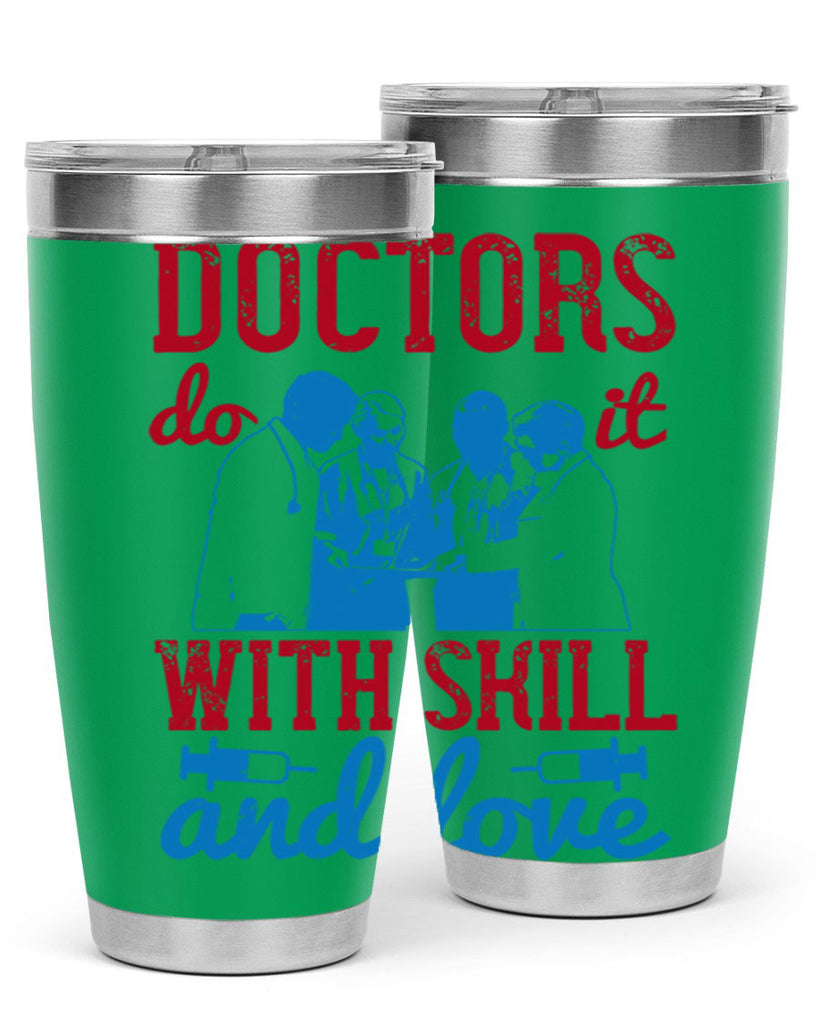 doctors do it with skill and love Style 2#- medical- tumbler