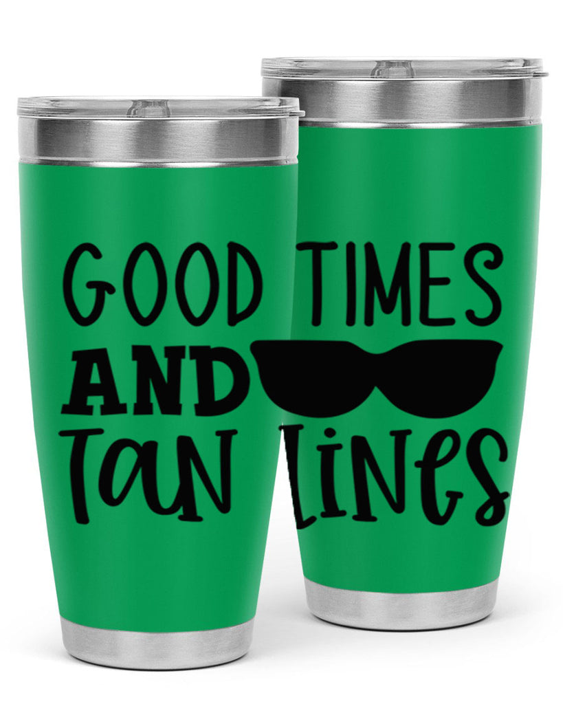 good times and tan lines Style 99#- summer- Tumbler
