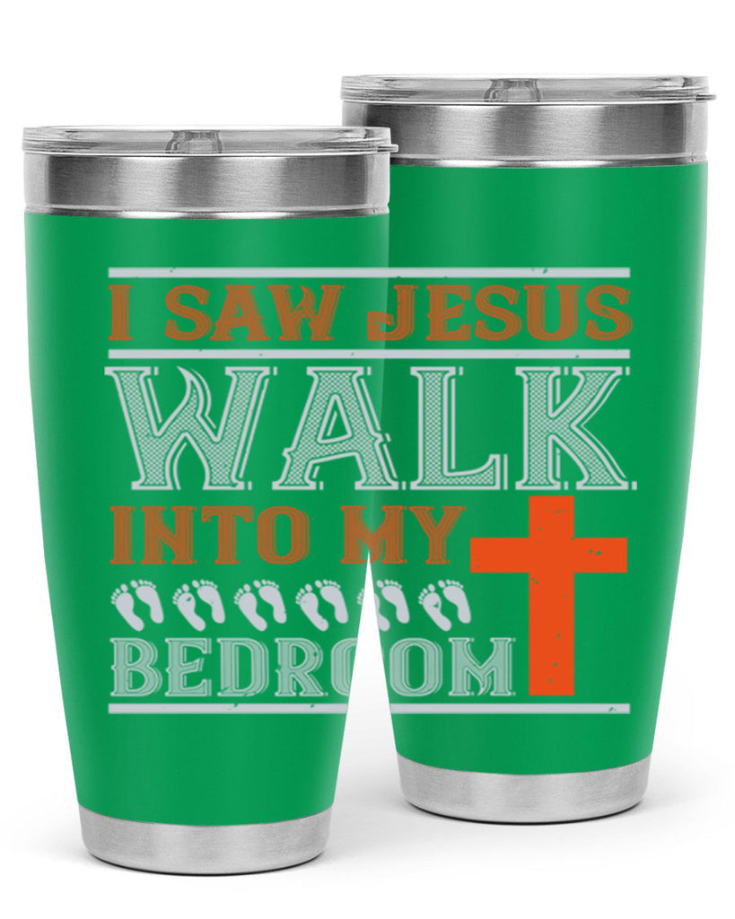 i saw jesus walk into my bedroom 65#- walking- Tumbler