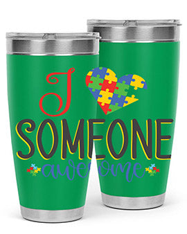 i someone awesome Style 25#- autism- Tumbler