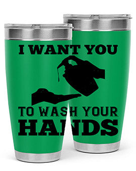 i want you to wash your hands Style 31#- corona virus- Tumbler