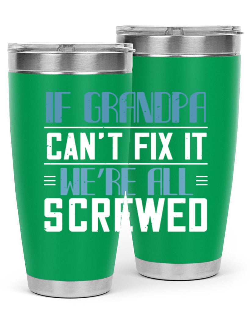if grandpa cant fix it 33#- grandpa - papa- Tumbler