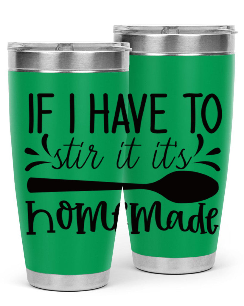 if i have to stir it its homemade 31#- kitchen- Tumbler