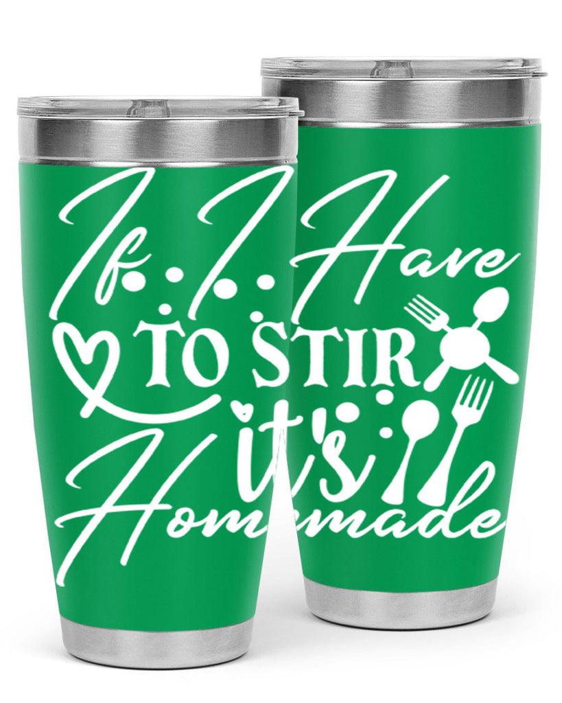 if i have to stir its homemade 30#- kitchen- Tumbler