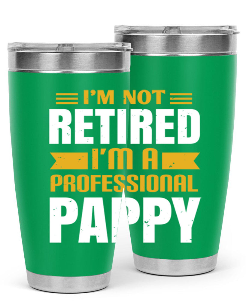 im not retired im a professional pappy 35#- grandpa - papa- Tumbler