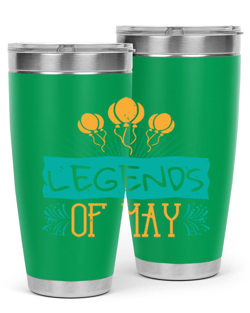 legends of may Style 54#- birthday- tumbler