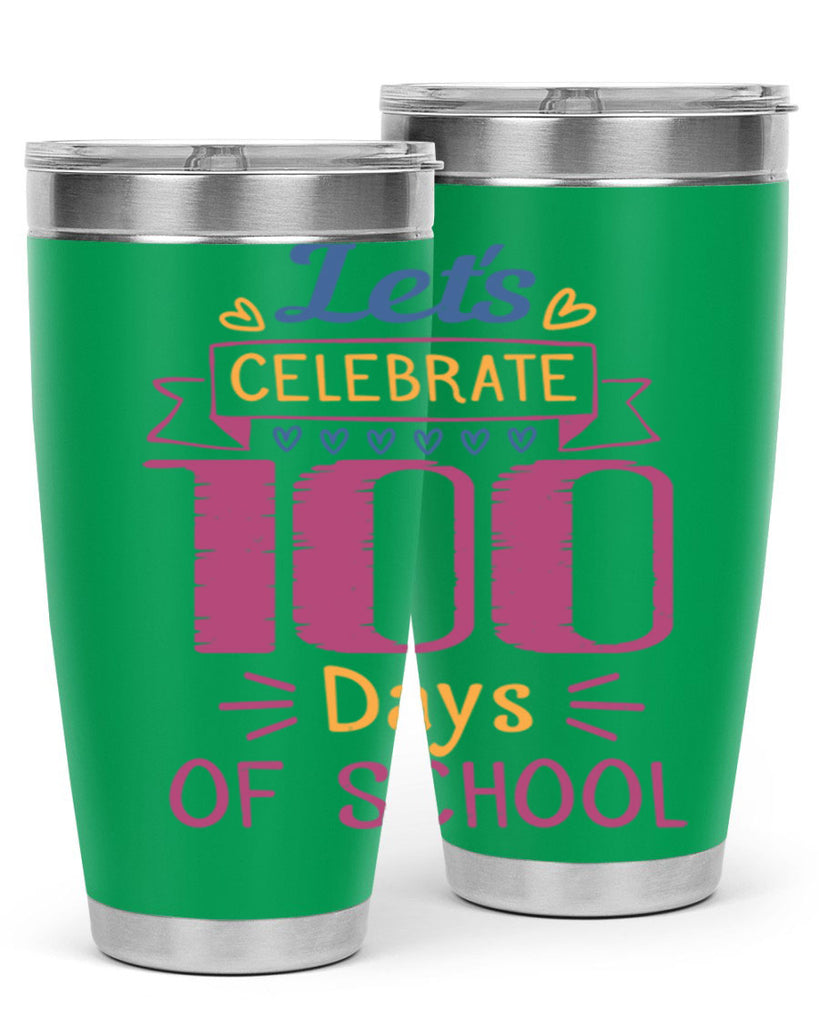 let's celebrate days of school 4#- 100 days of school- Tumbler