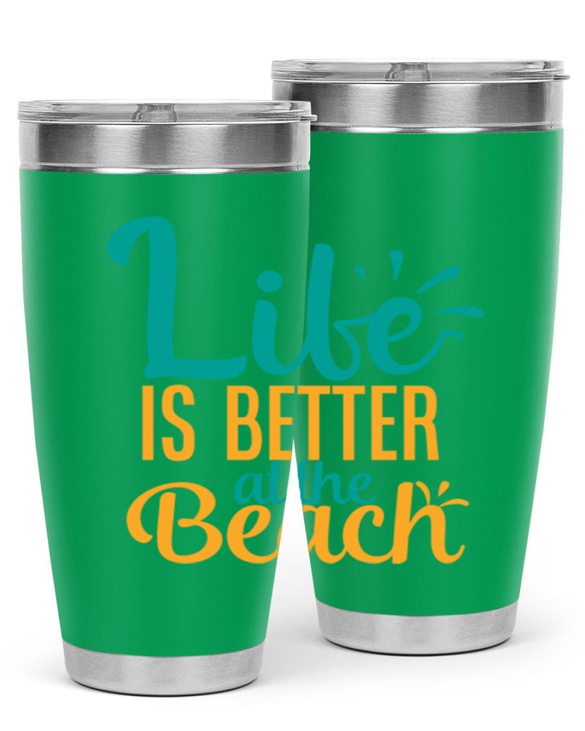 life is better at the beach Style 91#- summer- Tumbler