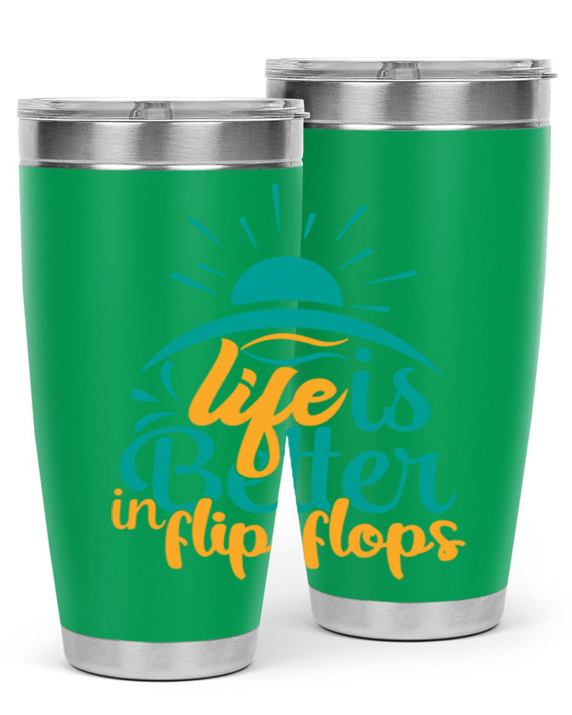 life is better in flip flops Style 89#- summer- Tumbler