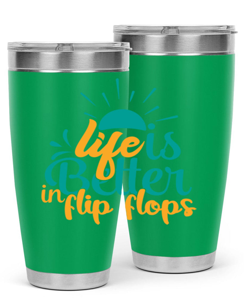 life is better in flip flops Style 90#- summer- Tumbler