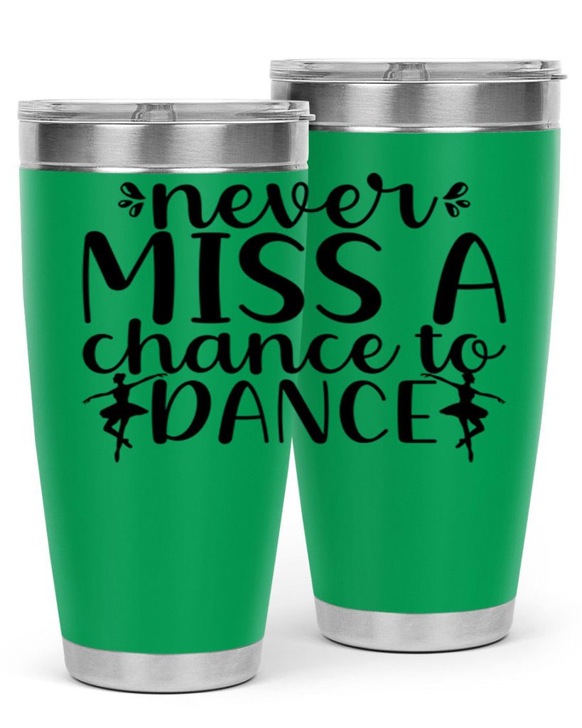 never miss a chance to dance66#- ballet- Tumbler