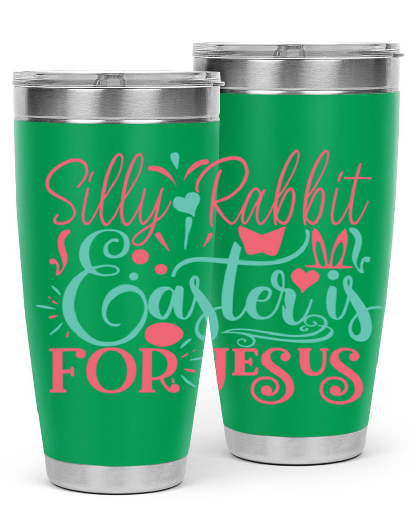silly rabbit easter is for jesus 103#- easter- Tumbler