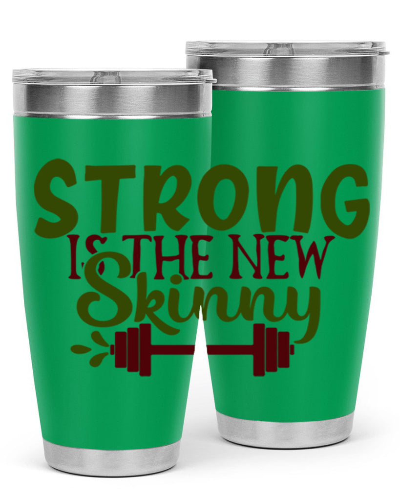 strong is the new skinny 12#- gym- Tumbler