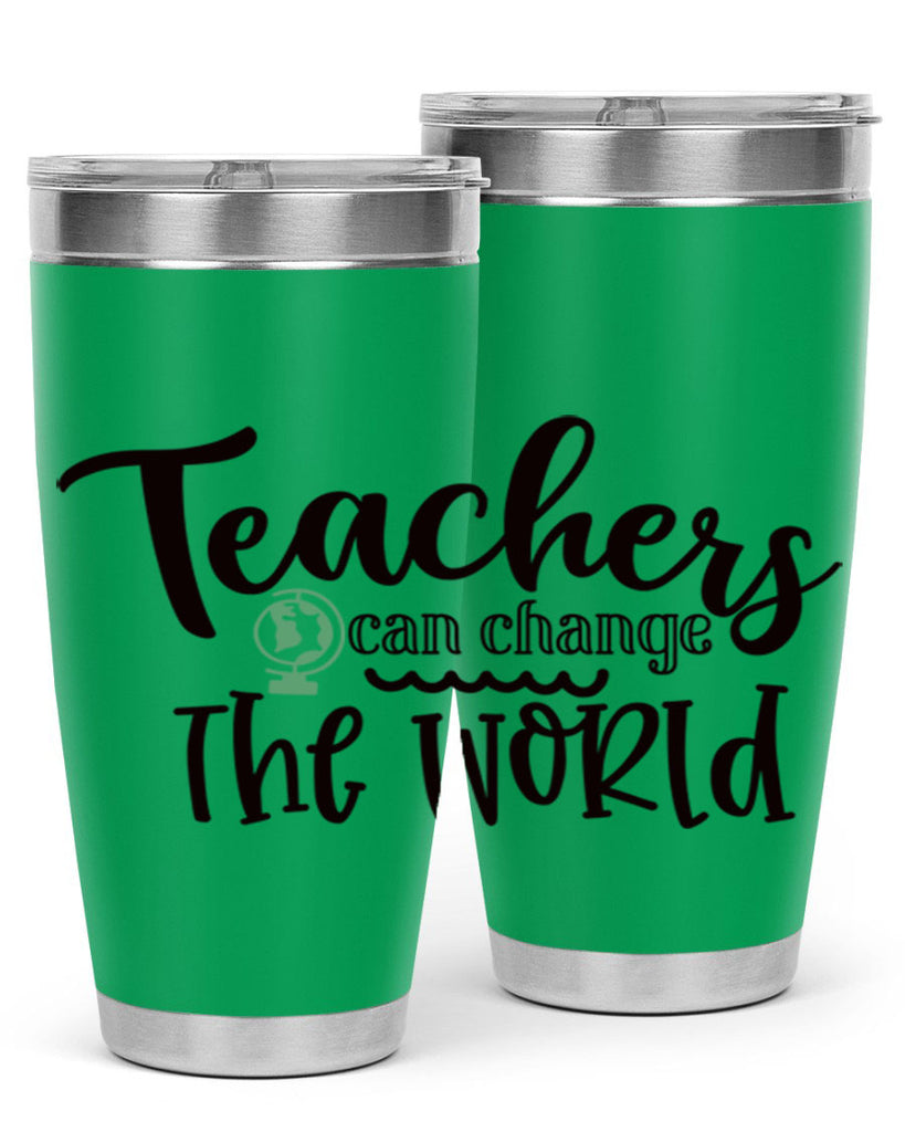 teachers can change the world Style 135#- teacher- tumbler