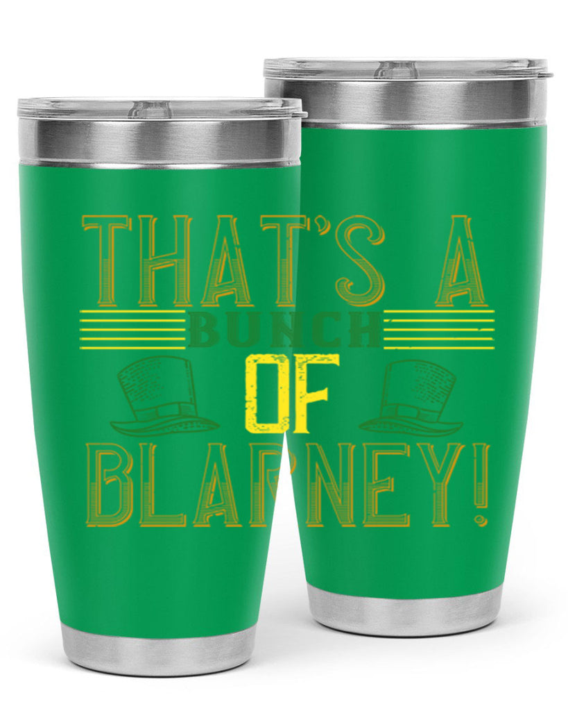 that’s a bunch of blarney Style 12#- St Patricks Day- Tumbler