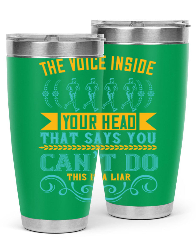 the voice inside your head that says you can’t do this is a liar 11#- running- Tumbler