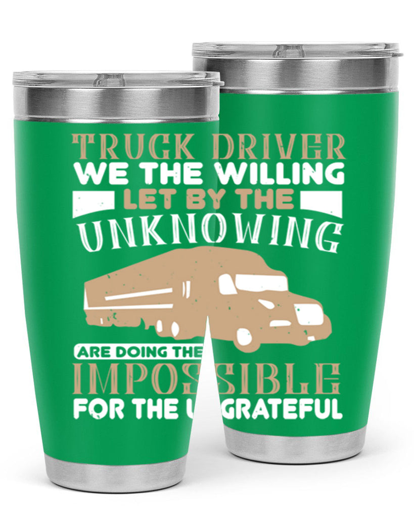 truck driver we the willing let by the z Style 15#- truck driver- tumbler