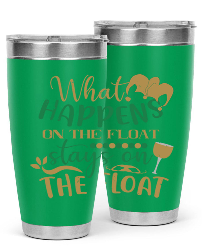 what happens on the float stays on the float 30#- mardi gras- Tumbler