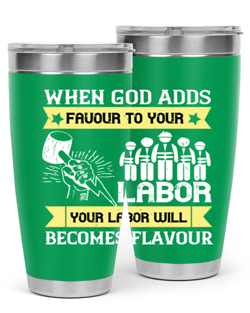 when god adds favour to your labor your labor will becomes flavour 11#- labor day- Tumbler