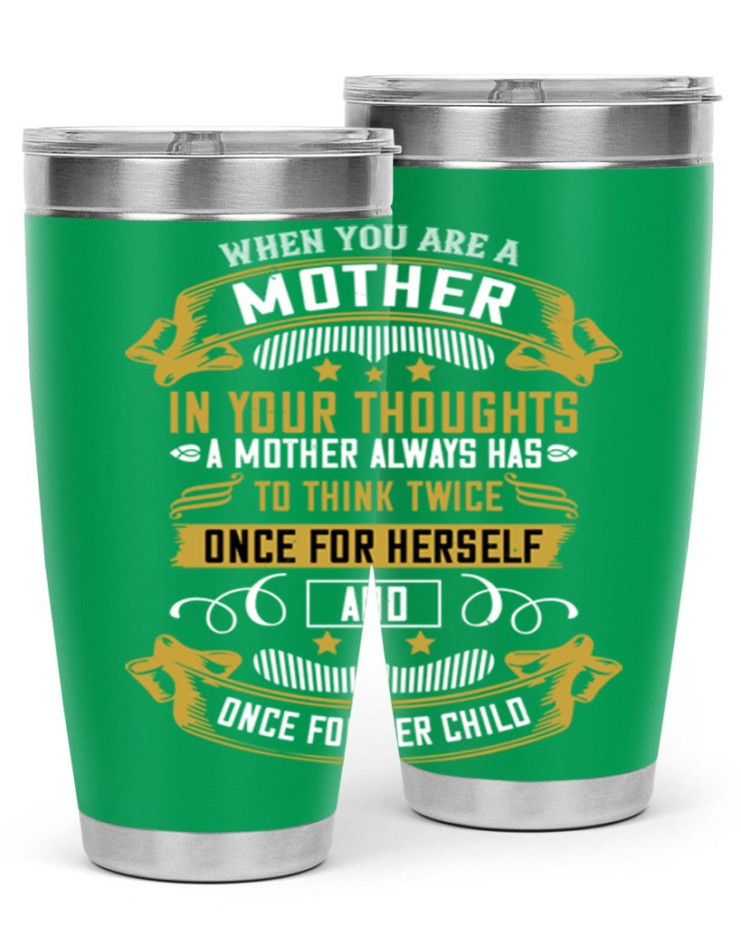when you are a mother you are never really alone in your thoughts 22#- mom- Tumbler