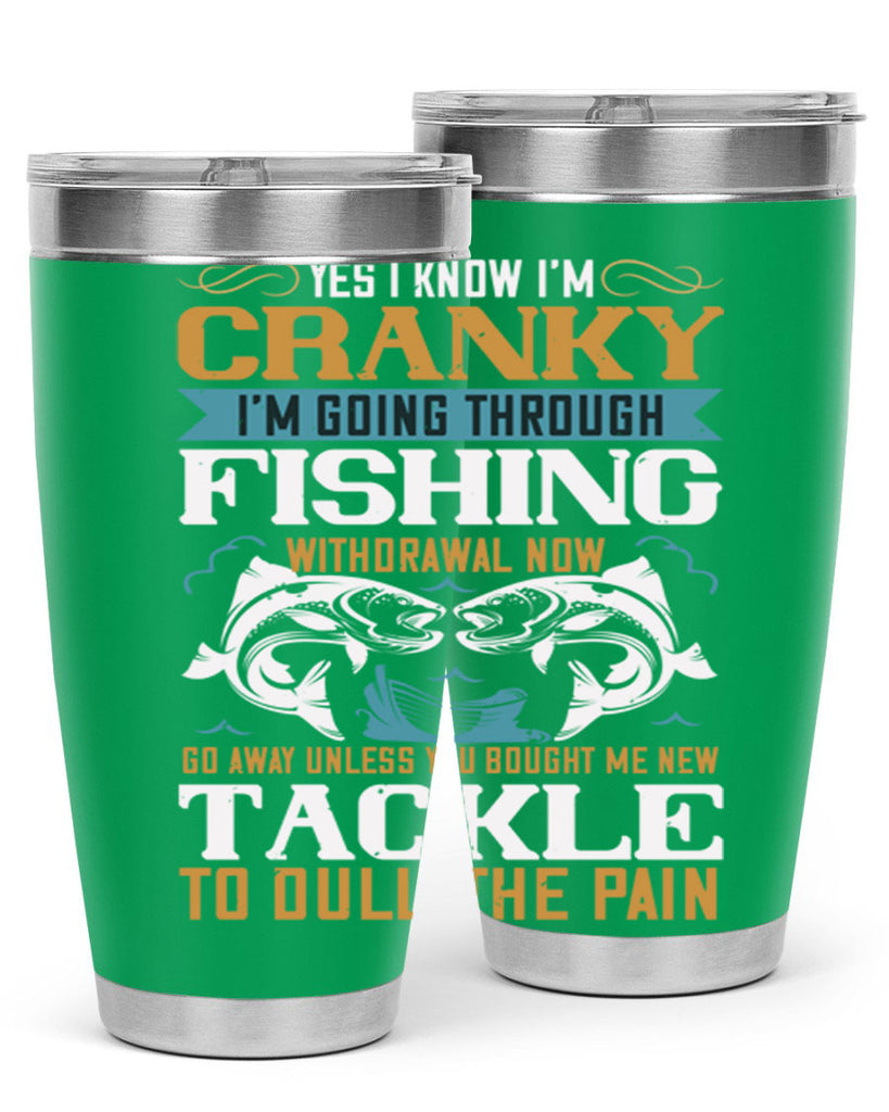 yes i know im cranky 8#- fishing- Tumbler