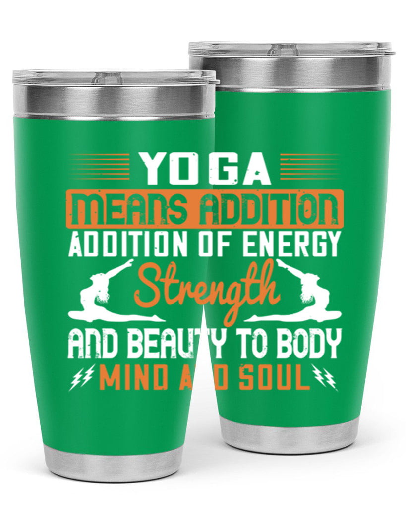 yoga means addition addition of energy strength and beauty to body mind and soul 10#- yoga- Tumbler