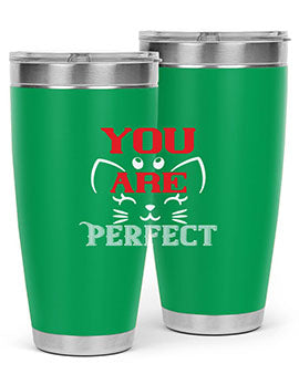 you are perfect Style 124#- cat- Tumbler