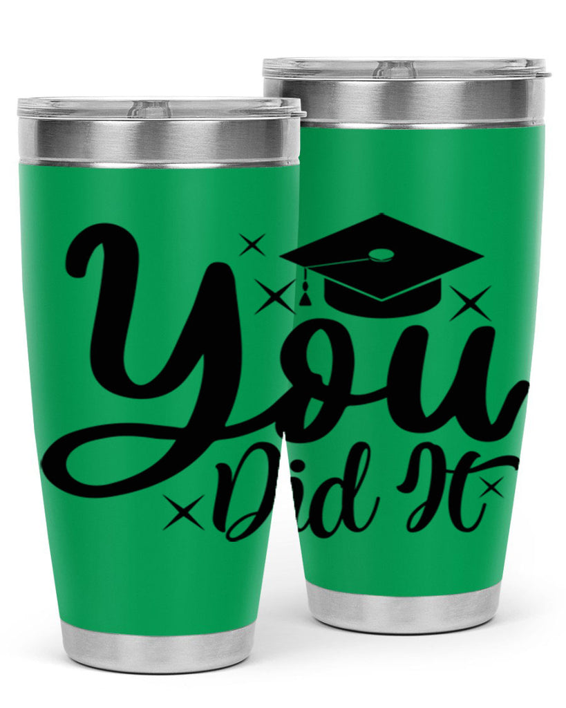 you did it 9#- graduation- Tumbler