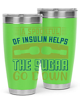 A Spoon Full Of Insulin Helps The Sugar Go Down Style 39#- diabetes- Tumbler